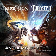 Induction & Tungsten + Support - Anthems of Steel Tour 2026 16.10.2026 Alter Schlachthof Lingen