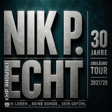 Nik P. – ECHT - 30 Jahre Jubiläumstour 2027/28 07.05.2027 Stadthalle Rheine
