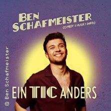 Ben Schafmeister - Ein Tic anders 18.09.2026 Stadthalle Rheine