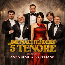 Die Nacht der 5 Tenöre mit Anna Maria Kaufmann 14.01.2027 Bürgerhaus Ibbenbüren