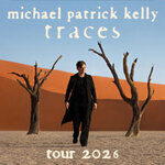 Komfort-Ticket | Michael Patrick Kelly - Tour 2026