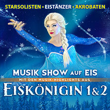 Eiskönigin 1 & 2 - Musik-Show auf Eis! - Die Show-Sensation auf Kunsteis! 31.01.2027 EmslandArena